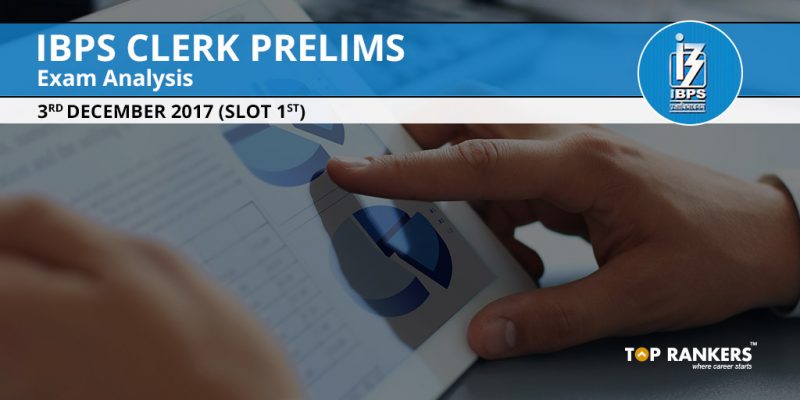 IBPS Clerk Prelims Exam Analysis 3rd December 2017 Shift 1
