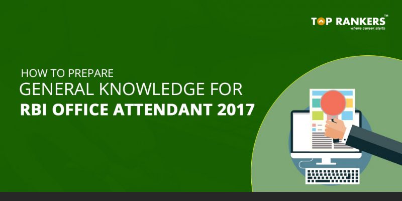 How to Prepare General Knowledge for RBI Office Attendant 2017