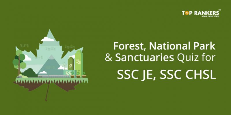 Forest, National Park & Sanctuaries Quiz for SSC JE, SSC CHSL