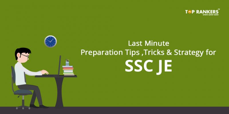 Last Minute Preparation Tips, Tricks & Strategy for SSC JE