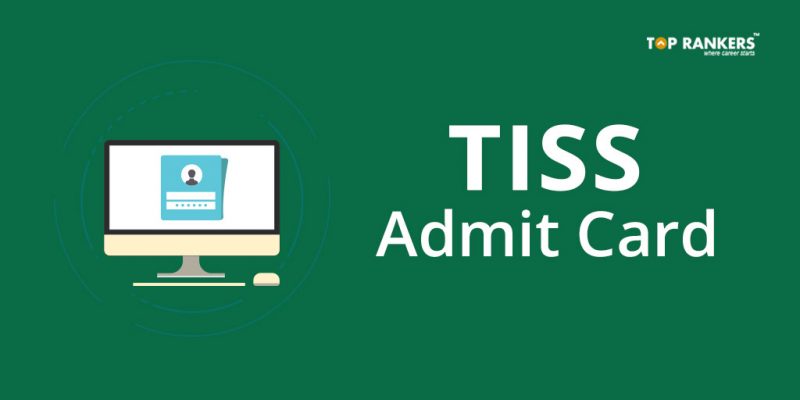 TISS Admit Card - Direct Link to Download Call Letter/Hall Ticket