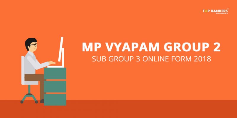 MP VYAPAM Group 2 Sub Group 3 Online Form 2018