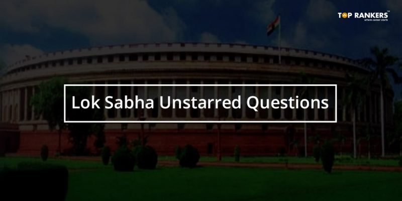Lok Sabha Unstarred Questions