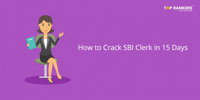 How to Crack SBI Clerk in the Last 15 days
