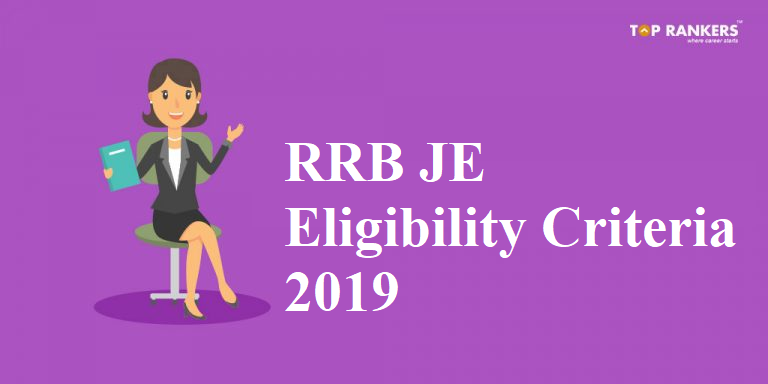 RRB JE Eligibility Criteria 2019