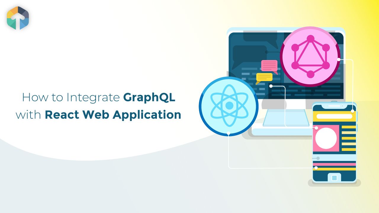 How to Integrate GraphQL with React Web Application Thirdock Techkno