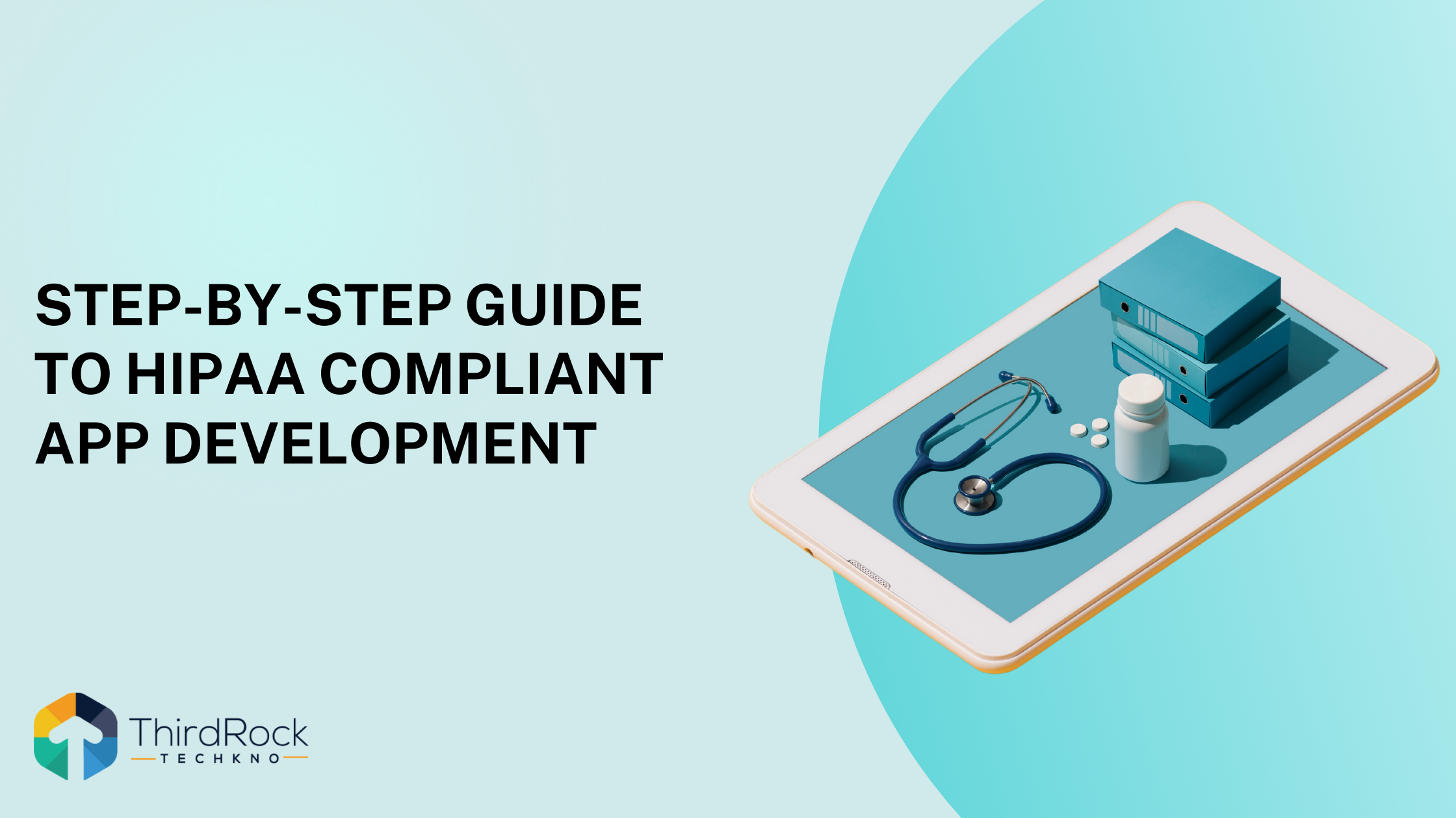 Step-by-Step Guide to HIPAA Compliant App Development